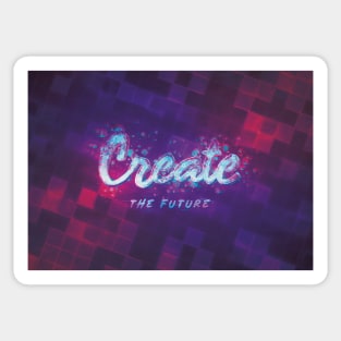 Create the Future Sticker